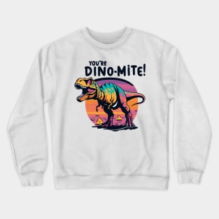 Retro Roaring Dinosaur - "You're Dino-Mite!" Graphic Crewneck Sweatshirt